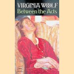 Between the Acts door Virginia Woolf