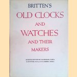 Britten's Old Clocks and Watches and Their Makers.  A historical and descriptive account of the different styles of clocks and watches of the past in England and abroad containing a list of nearly fourteen tousend makers - seventh edition
G.H. Baillie e.a.
€ 15,00