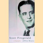 Scott Fitzgerald: A Biography door Jeffrey Meyers