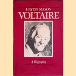 Voltaire: A Biography door Haydn Mason