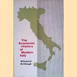 The Economic History of Modern Italy door Shepard Bancroft Clough