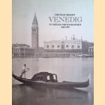 Venedig in frühen Photographien door Dietmar Siegert