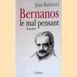 Bernanos, le mal-pensant door Jean Bothorel