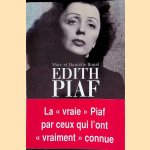 Edith Piaf, le temps d'une vie door Marc Bonel e.a.