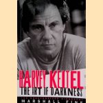 Harvey Keitel: The Art of Darkness door Marshall Fine