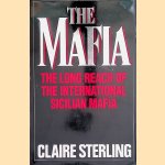 The Mafia: How the Sicilian Mafia Controls the International Underworld door Claire Sterling