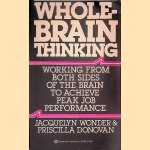 Whole Brain Thinking. Working from Both Sides of the Brain to Achieve Peak Job Performance door Jacquelyn Wonder e.a.