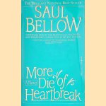 More Die of Heartbreak door Saul Bellow