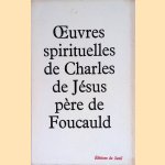 Oeuvres spirituelles de Charles de Jesus pere de Foucauld door Charles de Foucauld