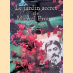 Le jardin secret de Marcel Proust door Diane de Margerie e.a.