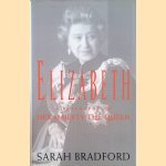 Elizabeth: A Biography of Her Majesty the Queen door Sarah Bradford