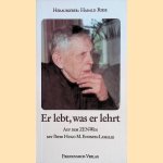 Er lebt, was er lehrt. Auf dem Zen-Weg mit Pater Hugo M. Enomiya-Lassalle door Harald Riese