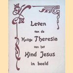 Leven van de Heilige Theresia van het Kind Jesus in beeld door Various