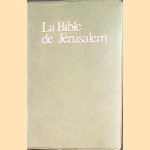 La Bible de Jérusalem. La Sainte Bible traduite en Français sous la Direction de l'Ecole Biblique de Jerusalem - Nouvelle edition door Various