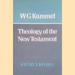 Theology of the New Testament door W.G. Kümmel