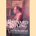 Rudyard Kipling. The long-suppressed biography door Lord Birkenhead