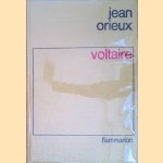 Voltaire ou la royauté de l'esprit door Jean Orieux