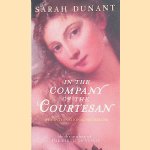 In The Company Of The Courtesan door Sarah Dunant