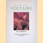 Ses combats suivi de Voltaire et les juifs & Voltaire écologiste door Voltaire