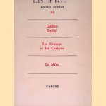 Théâtre complet III: Galileo Galileï; Les Horaces et les Curiaces; La Mère door Bertolt Brecht