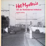 Het Mysterie van de Rotterdamse Trolleybus *GESIGNEERD* door Jacques Levering