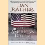 The American Dream. Stories from the Heart of Our Nation
Dan Rather
€ 6,00