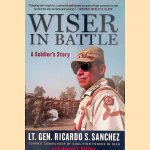 Wiser in Battle: A Soldier's Story
Ricardo S. Sanchez e.a.
€ 10,00