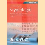 Kryptologie: Eine Einführung in die Wissenschaft vom Verschlüsseln, Verbergen und Verheimlichen. Ohne alle Geheimniskrämerei, aber nicht ohne . Nutzen und Ergötzen des allgemeinen Publikums door Albrecht Beutelspacher