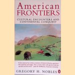 American Frontiers: Cultural Encounters And Continental Conquest
Gregory H. Nobles
€ 8,00