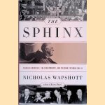 The Sphinx: Franklin Roosevelt, the Isolationists, and the Road to World War II door Nicholas Wapshott