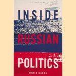 Inside Russian Politics door Edwin Bacon