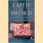 Faith and Sword. A Short History of Christian-Muslim Conflict door Alan G. Jamieson