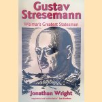 Gustav Stresemann: Weimar's Greatest Statesman door Jonathan Wright