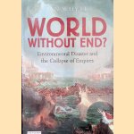 World Without End: Environmental Disaster and the Collapse of Empires
Ian Whyte
€ 10,00