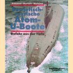 Sowjetisch-russische Atom- U- Boote. Gefahr aus der Tiefe door Alexander Antonow e.a.