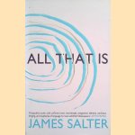 All That Is door James Salter