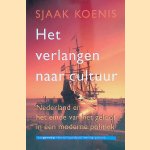 Het verlangen naar cultuur. Nederland en het einde an het geloof in een moderne politiek door Sjaak Koenis