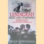 Leningrad: Siege and Symphony door Brian Moynahan