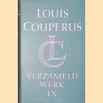 Verzameld Werk IX: Lucrezia; De ongelukkige; Legenden en portretten door Louis Couperus