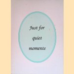 Just for quiet moments: Words to be remembered; Citaten en spreekwoorden; Viertalige selecties *GESIGNEERD* door P. Versnel