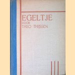 Egeltje. Een bundel vrolik proza door Theo Thijssen