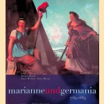 Marianne und Germania 1789-1889. Frankreich und Deutschland. Zwei Welten - Eine Revue door Marie-Louise von Plessen