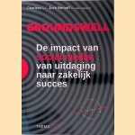 Groundswell. De Impact Van Social Media: van uitdaging naar zakelijk succes door Charlene Li e.a.