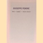 Giuseppe Penone: Fui - saro' - Non sono. Opening Thursday 8 September 2016 6-8 pm door Guiseppe Penone e.a.