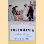 Anglomania. A European Love Affair door Ian Buruma