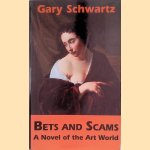 Bets and Scams A Novel of the Art World door Gary Schwartz