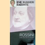 Gioacchino Rossini. Une vie de plaisirs. Le Barbier de Séville + 2CD
Eve Ruggieri Raconte
€ 15,00