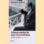 Alleen omdat ik een Van Hall ben. Gijs van Hall 1904-1977
Dirk Wolthekker
€ 10,00