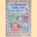 The Fantastic Fairy Tale Pop-Up Book. Magical pop-up fairy tales plus four miniature books door Fran Thatcher e.a.