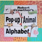 Robert Crowthers Pop-up Animal Alphabet door Robert Crowther